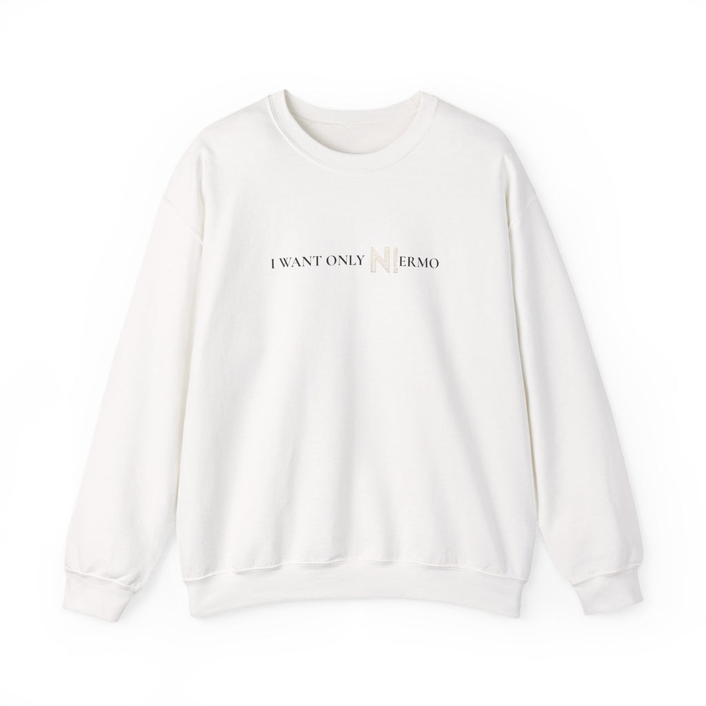 NIERMO Essential White Statement Sweatshirt – “I Want Only NIERMO” Edition